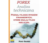 Forex 2 Analiza techniczna - Piotr Surdel (Littérature, économie et business en polonais)