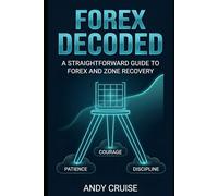 Forex Decoded: Trading Rules for the Modern Investor