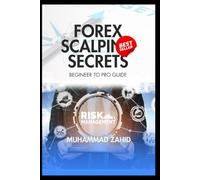 Forex Scalping Secrets: The 1-Minute Strategy Blueprint for Fast Profits (Beginner to Pro Guide)”