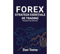FOREX - STRATEGII ESENTIALE DE TRADING