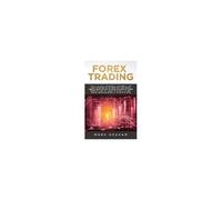 Forex Trading ¡10 Pasos De Oro Y Estrategias De Inversión En Forex Para Convertirse En Un Comerciante Rentable En Cuestión De Una Semana!Utilizado En El Swing Trading,Momentum Trading