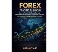 Forex Trading Playbook: How to Trade the Forex Market Using Market Structure, Liquidity & Institutional Order Flow