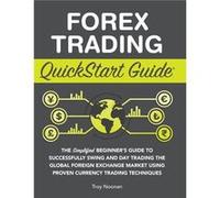 Forex Trading QuickStart Guide - Troy Noonan - ClydeBank Media LLC - Livre en Anglais - Hardback Troy NoonanTroy Noonan (Auteur)