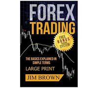 Forex Trading The Basics Explained In Simple Terms Free Bonus Trading System: Forex, Forex For Beginners, Make Money Online, Currency Trading, Foreign Exchange, Trading Strategies, Day Trading: 1