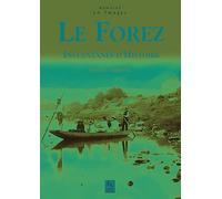 Forez (Le) - Instantanés d'Histoire
