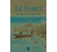 Jérôme Sagnard – Forez (Le) - Instantanés d'Histoire – Broché