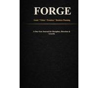 FORGE: A One-Year Journal for Discipline, Direction & Growth