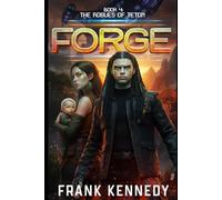 Forge: An epic saga of science fiction and fantasy