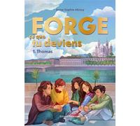 Forge ce que tu deviens Thomas - Anne-Sophie Abissy - Emmanuel Eds De L' - broché - Roman adolescent