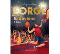 Forge Ce Que Tu Deviens - Tome 2 - Soline