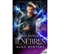 Forgé dans les ténèbres: L'attrait de l'ombre, T1