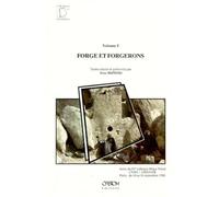 Forge Et Forgerons. Actes Du 4eme Colloque Mega-Tchad, Paris, Septembre 1988, Volume 1