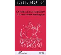 Forge et le forgeron II le merveilleux metallurgique