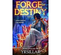 Forge of Destiny: A Xianxia Progression Fantasy (Definitive Edition)