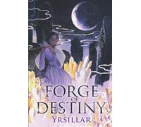 Forge of Destiny: Volume 1