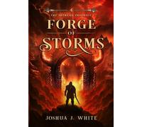 Forge of Storms: A Norse-Inspired Epic Fantasy of Elemental Magic, Divine Lightning, Molten Realms, Forged Weapons, and the War for Reality's Future