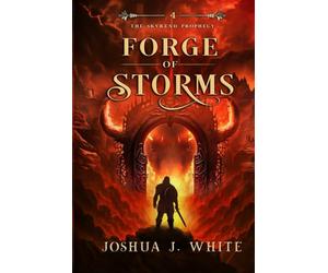 Forge of Storms: A Norse-Inspired Epic Fantasy of Elemental Magic, Divine Lightning, Molten Realms, Forged Weapons, and the War for Reality's Future