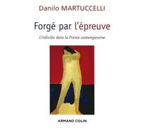 Forgé par l'épreuve L'individu dans la France contemporaine - Danilo Martuccelli - Armand Colin - broché - Essai