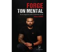 Forge ton mental : Il est temps de croire à nouveau en toi Ashley Somaï (Auteur)