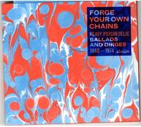 Forge Your Own Chains: Heavy Psychedelic Ballads.