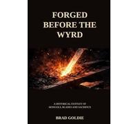Forged Before the Wyrd: A Historical Fantasy of Mongols, Blades and Sacrifice