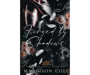 Forged by Shadows: Shadowed Souls Book One
