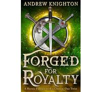 Forged for Royalty: A Heroic Fantasy with a Chosen-One Twist