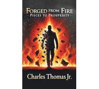 Forged From Fire: Pieces To Prosperity