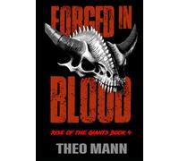 Forged In Blood: A Post-Apocalyptic, Post-Pandemic Off-Grid Nomadic Tribal Warriors Action Adventure Survival Epic Fantasy Novel