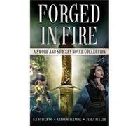 Forged in Fire A Sword and Sorcery Novel Collection - Aaron M. Fleming - Next Chapter - Livre en Anglais Aaron M. FlemingAaron M. Fleming (Auteur)