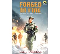 FORGED IN FIRE - The Story Of A Female Commando