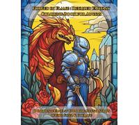 Forged in Flame: Detailed Fantasy Coloring Book for Adults with Dragons, Armor, Fire, and Heroic Medieval Warriors for Stress Relief and Focus: 50 ... Illustrations of Fire, Steel & Courage