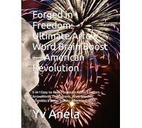 Forged in Freedom: Ultimate Arrow Word Brain Boost - American Revolution: 5-in-1 Easy-to-Read Puzzles for Adults & Seniors - Arrow Words, Cryptograms, Word Searches, Scrambles & Bonus Sudoku