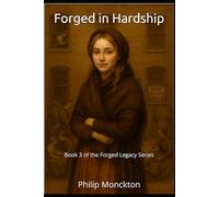 Forged in Hardship: Book 3 of the Forged Legacy Series