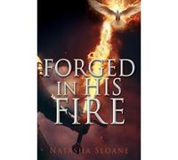 Forged In His Fire