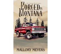 Forged in Montana--Silo Springs Ranch book 1