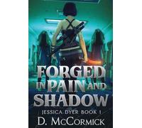 Forged In Pain and Shadow: Jessica Dyer Book 1