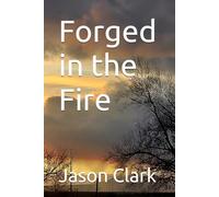 Forged in the Fire