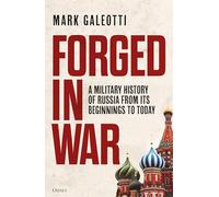Forged in War by Galeotti Mark New York University New York USA Hardcover Book Galeotti Mark New York University New York USA (Auteur)