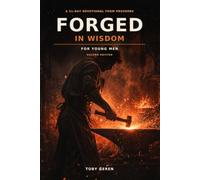 FORGED IN WISDOM: A 31-Day Devotional from Proverbs for Young Men