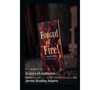 Forged of Fire!: A Story of Resilience