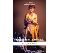 Forgée dans l'adversité Une odyssée de résilience - Astrell Elvia Makenzet Moussa - L'harmattan - broché - Essai