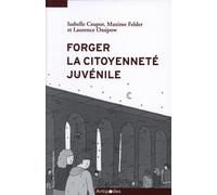 Forger La Citoyenneté Juvénile - Anthropologie D'un Rituel Politique