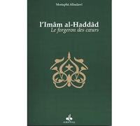 Forgeron des coeurs, biographi Biographie de l'imam Al-Haddad - Mostafa Al-Badawi - Albouraq - broché - Biographie