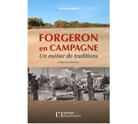 Forgeron en campagne, un metier de traditions Un métier de traditions - P Alanche - Flandonniere Eds De La - broché - Monographie
