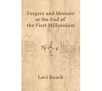 Forgery and Memory at the End of the First Millennium