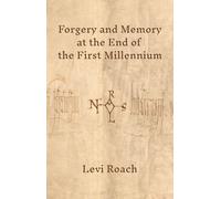 Forgery And Memory At The End Of The First Millennium