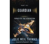 Forges of the Federation Part VII: Guardian