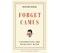 Forget Camus Confronting the Humanist Myth - Oliver Gloag - Verso - ebook (ePub) - Livre