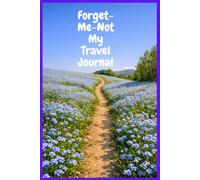 Forget-Me-Not My Travel Journal: Holiday travel diary for teens